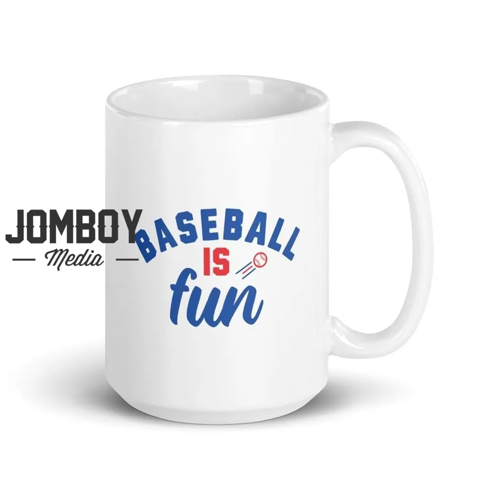 Baseball Is Fun | Mug